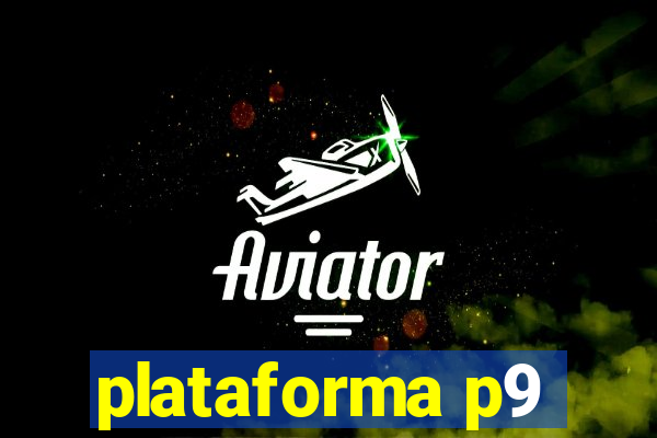 plataforma p9